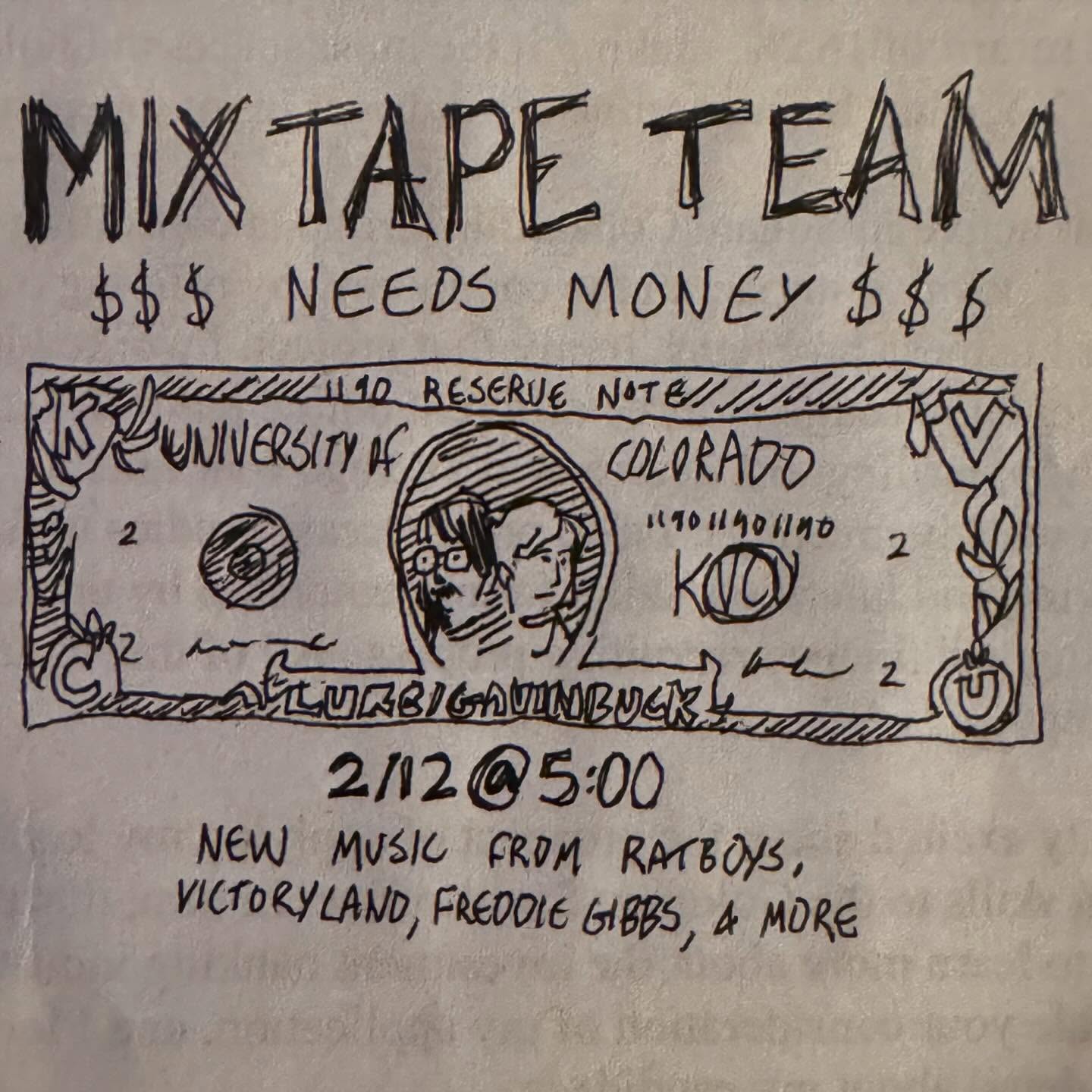 ok guys luke and gavin blew all the mixtape budget two weeks in and we really really really really need you to give to radio 1190 so we can once again travel to lavish locales and construct the spectacles you’ve come to associate with mixtape team … come to the meeting today at 5:00 and bring COLD HARD CASH!!!! or give at 1190.radio/donate