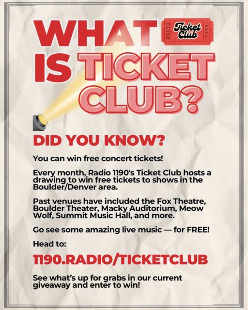 In case you haven’t heard…we’ve got free concert tickets for you MONTHLY! This month’s drawing ends on 2/27 and includes the following shows 🎟️:

3/4 - @winstonsurfshirt @ Meow Wolf
3/6 - @cubouldermusicaltheatre ‘s Oklahoma @ Macky Auditorium 
3/11 - @danu_trad @ Macky Auditorium 
3/13 - @imanunami @ Meow Wolf 
3/14 - @vendredisurmer_ @ Meow Wolf 
3/15 - @nekocaseofficial @destroyer_band @ Boulder Theater 
3/20 - @whitereaperusa @drugchurch @ Summit Music Hall 
3/22 - @kittycraft_band @ Meow Wolf
3/23 - @evanhoner @ Boulder Theater 
3/24 - @benquadok @arentweamphibians @footballheadchi  @ Meow Wolf

Head to 1190.radio/ticketclub -> GO SEE SOME COOL MUSIC❗️