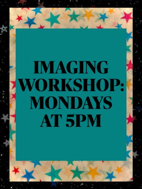 IMAGING WORKSHOP IS TONIGHT!! YOU SHOULD GO TO IT!