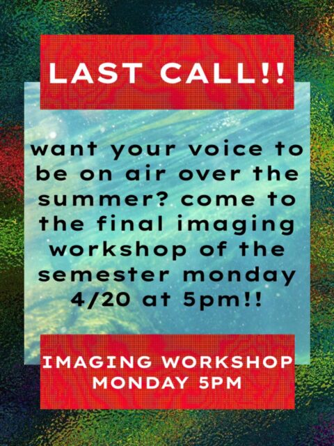 LAST IMAGING WORKSHOP OF THE SEMESTER!! TOMORROW AT 5!!
