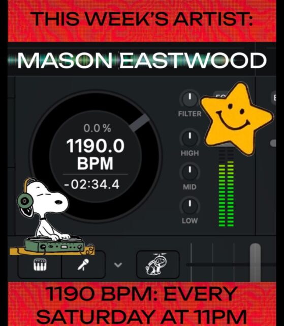 this week’s 1190 BPM artist is:

MASON EASTWOOD

TONIGHT, MAY 9TH, AT 11PM!! tune in to hear an incredible set from Mason Eastwood! then tune in every Saturday night at 11 for a NEW MIX!! submit your own to mix air on BPM at https://1190.radio/bpm
