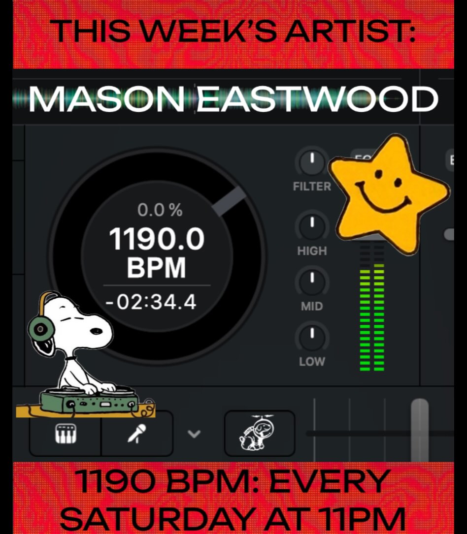 this week’s 1190 BPM artist is:

MASON EASTWOOD

TONIGHT, MAY 9TH, AT 11PM!! tune in to hear an incredible set from Mason Eastwood! then tune in every Saturday night at 11 for a NEW MIX!! submit your own to mix air on BPM at https://1190.radio/bpm