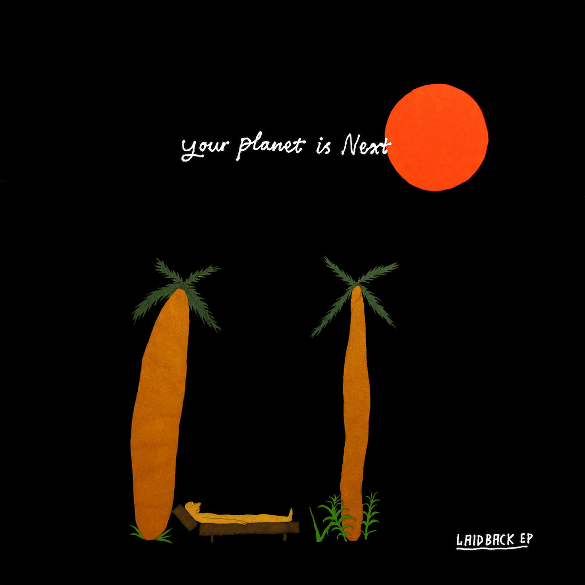 Your Planet Is Next, Laid Back EP
