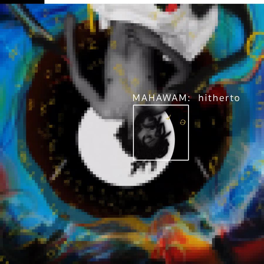 New Single ‘Hitherto’ from Mahawam Releases Before Upcoming EP